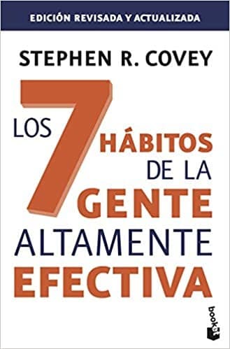Los 7 hábitos de la gente altamente efectiva. Ed. revisada y actualizada