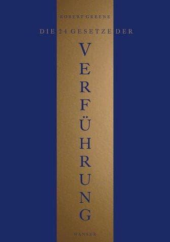 Die 24 Gesetze der Verführung. Ein Joost- Elffers- Buch